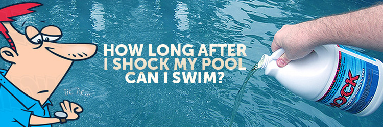 How Long After I Shock My Pool Can I Swim?