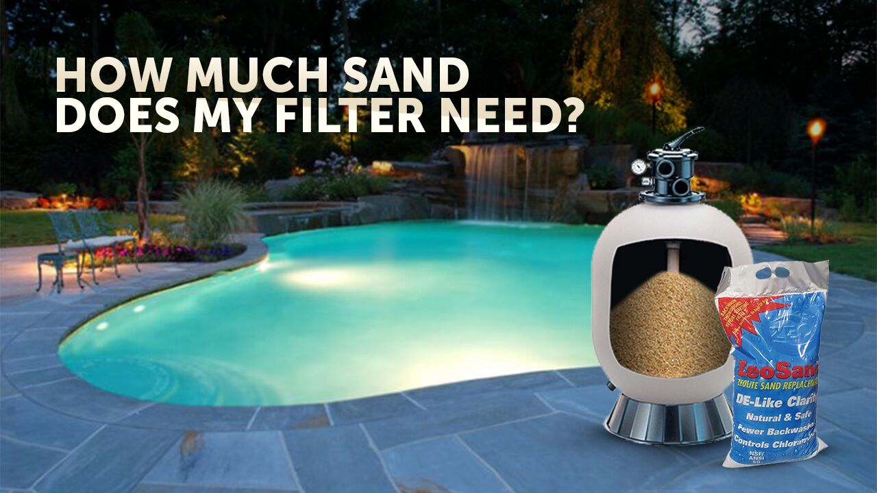 How Much Sand Does My Swimming Pool Filter Need?